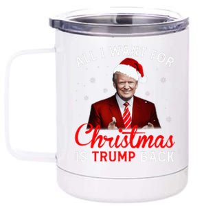 All I Want For Christmas Is Trump Back And New President  12 oz Stainless Steel Tumbler Cup