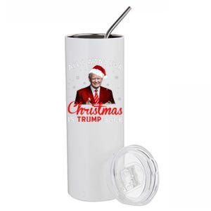 All I Want For Christmas Is Trump Back And New President  Stainless Steel Tumbler