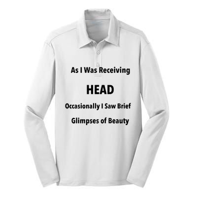 As I Was Receiving Head Occasionally I Saw Brief Glimpses Of Beauty Silk Touch Performance Long Sleeve Polo