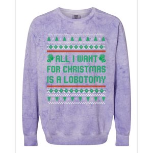 All I Want For Christmas Is A Lobotomy Ugly Christmas Gift Colorblast Crewneck Sweatshirt