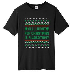 All I Want For Christmas Is A Lobotomy Ugly Christmas Gift Tall Fusion ChromaSoft Performance T-Shirt