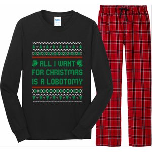 All I Want For Christmas Is A Lobotomy Ugly Christmas Gift Long Sleeve Pajama Set