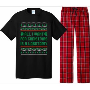 All I Want For Christmas Is A Lobotomy Ugly Christmas Gift Pajama Set