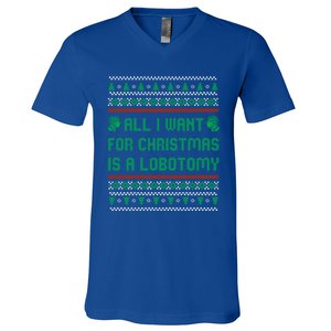 All I Want For Christmas Is A Lobotomy Ugly Christmas Gift V-Neck T-Shirt