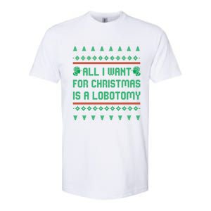 All I Want For Christmas Is A Lobotomy Ugly Christmas Gift Softstyle CVC T-Shirt