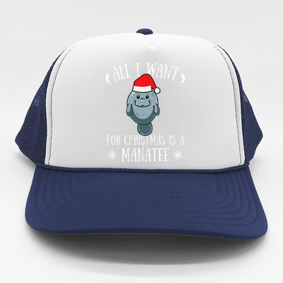 All I Want For Christmas Is A Manatee With Santa Claus Hat  Trucker Hat