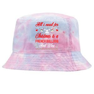 All I Want For Christmas French Bulldog And Wine Gift Tie-Dyed Bucket Hat