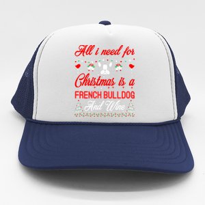 All I Want For Christmas French Bulldog And Wine Gift Trucker Hat