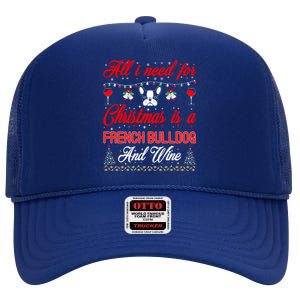 All I Want For Christmas French Bulldog And Wine Gift High Crown Mesh Back Trucker Hat