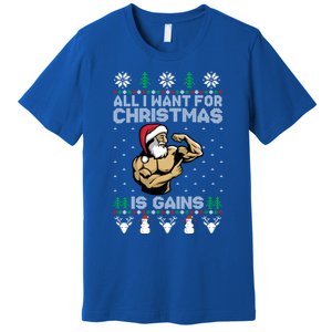 All I Want For Christmas Is Gains Ugly Christmas Gym Santa Gift Premium T-Shirt