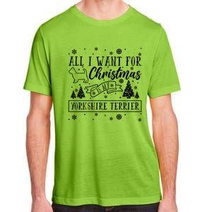 All I Want For Christmas Is My Yorkshire Terrier Funny Xmas Gift Adult ChromaSoft Performance T-Shirt