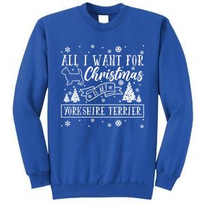 All I Want For Christmas Is My Yorkshire Terrier Funny Xmas Gift Sweatshirt