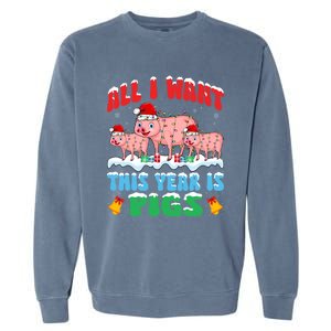 All I Want This Year Is Pig Wearing Christmas Hat Funny Gift Garment-Dyed Sweatshirt