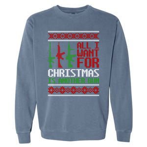 All I Want Is Guns Ugly Christmas Hunting Military Gift Garment-Dyed Sweatshirt