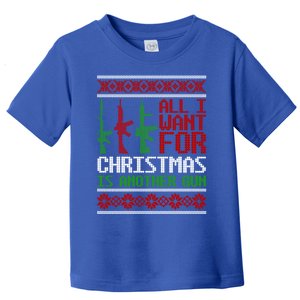 All I Want Is Guns Ugly Christmas Hunting Military Gift Toddler T-Shirt