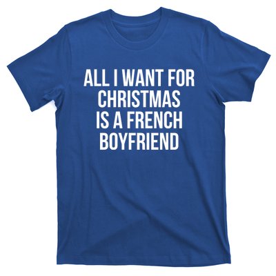 All I Want For Christmas Is A French Friend Gift T-Shirt