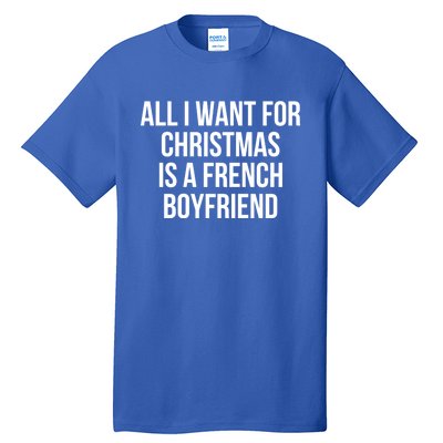 All I Want For Christmas Is A French Friend Gift Tall T-Shirt