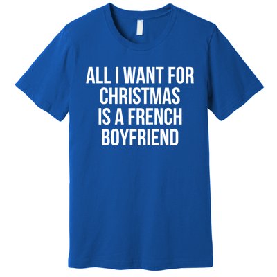 All I Want For Christmas Is A French Friend Gift Premium T-Shirt