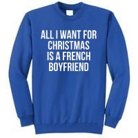 All I Want For Christmas Is A French Friend Gift Tall Sweatshirt