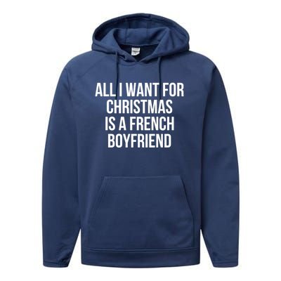 All I Want For Christmas Is A French Friend Gift Performance Fleece Hoodie