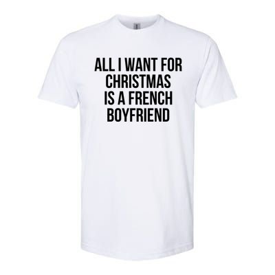 All I Want For Christmas Is A French Friend Gift Softstyle CVC T-Shirt