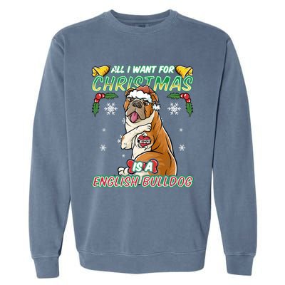 All I Want For Christmas Is A English Bulldog Santa Claus Meaningful Gift Garment-Dyed Sweatshirt