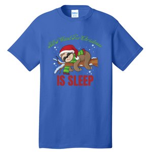 All I Want For Christmas Is Sleep Funny Xmas Pajama Costume Gift Tall T-Shirt