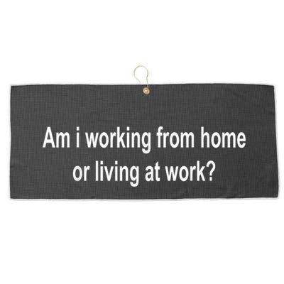 Am I Working From Home Or Living At Work Large Microfiber Waffle Golf Towel