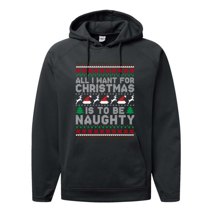 All I Want For Christmas Is To Be Naughty Performance Fleece Hoodie