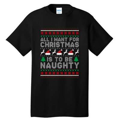 All I Want For Christmas Is To Be Naughty Tall T-Shirt