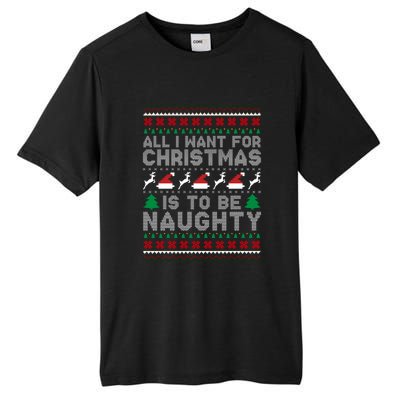 All I Want For Christmas Is To Be Naughty Tall Fusion ChromaSoft Performance T-Shirt