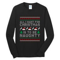 All I Want For Christmas Is To Be Naughty Tall Long Sleeve T-Shirt