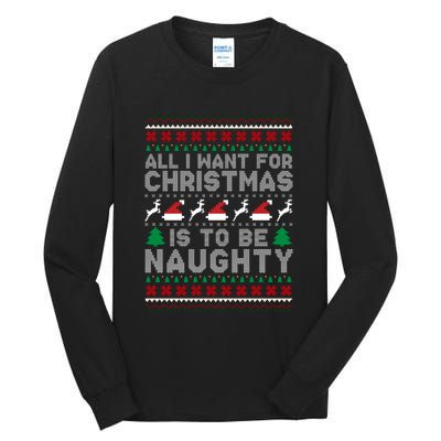 All I Want For Christmas Is To Be Naughty Tall Long Sleeve T-Shirt