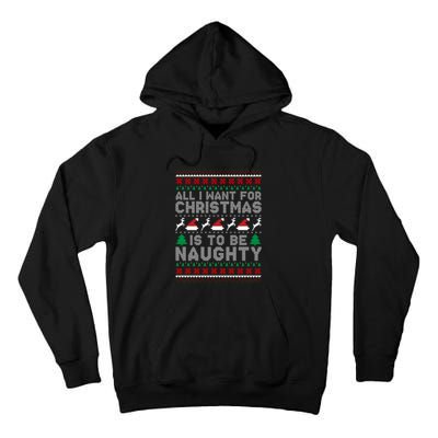 All I Want For Christmas Is To Be Naughty Tall Hoodie