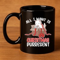 All I Want Is Christmas Purresent Kitten Cat Christmas Gift 11oz C Handle Ceramic Mug