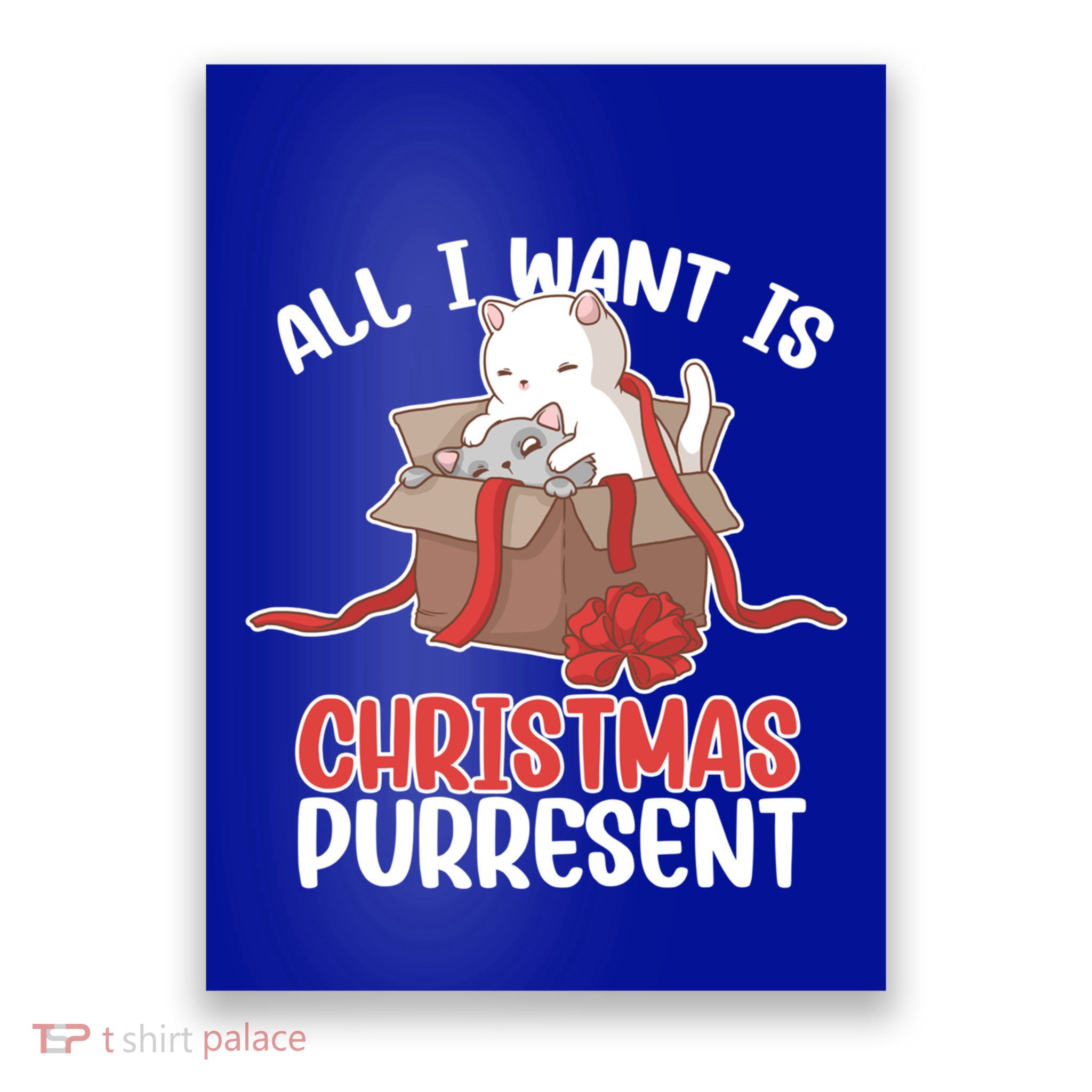 All I Want Is Christmas Purresent Kitten Cat Christmas Gift Poster