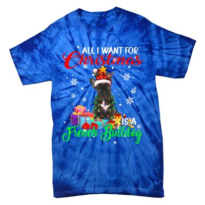 All I Want For Christmas Is A French Bulldog Santa Reindeer Gift Tie-Dye T-Shirt