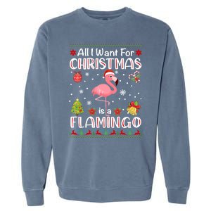 All I Want For Christmas Is A Flamingo Funny Xmas Holiday Funny Gift Garment-Dyed Sweatshirt