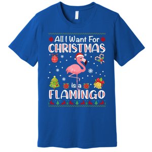 All I Want For Christmas Is A Flamingo Funny Xmas Holiday Funny Gift Premium T-Shirt