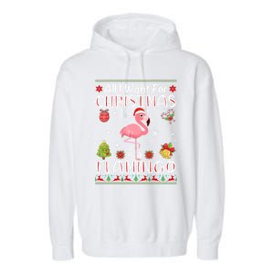 All I Want For Christmas Is A Flamingo Funny Xmas Holiday Funny Gift Garment-Dyed Fleece Hoodie