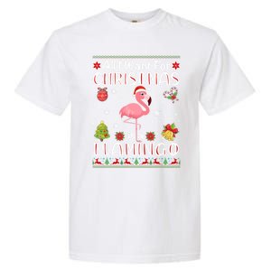 All I Want For Christmas Is A Flamingo Funny Xmas Holiday Funny Gift Garment-Dyed Heavyweight T-Shirt