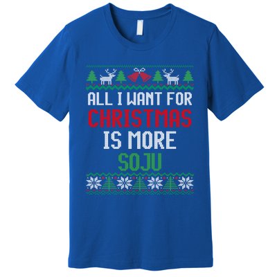 All I Want Is More Soju South Korean Alcohol Ugly Christmas Gift Premium T-Shirt