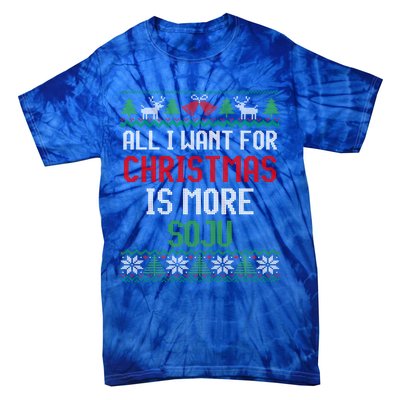 All I Want Is More Soju South Korean Alcohol Ugly Christmas Gift Tie-Dye T-Shirt