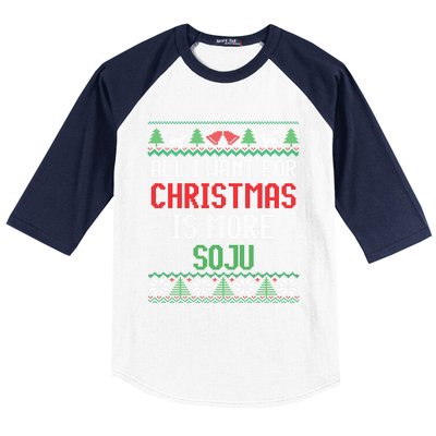 All I Want Is More Soju South Korean Alcohol Ugly Christmas Gift Baseball Sleeve Shirt