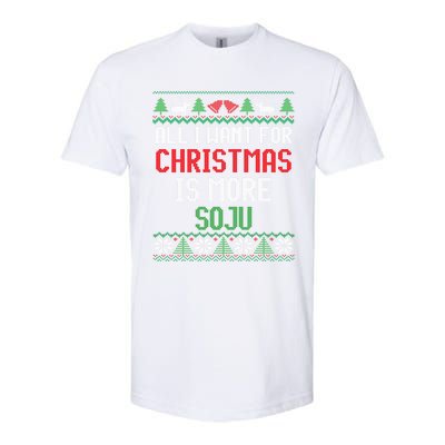 All I Want Is More Soju South Korean Alcohol Ugly Christmas Gift Softstyle CVC T-Shirt