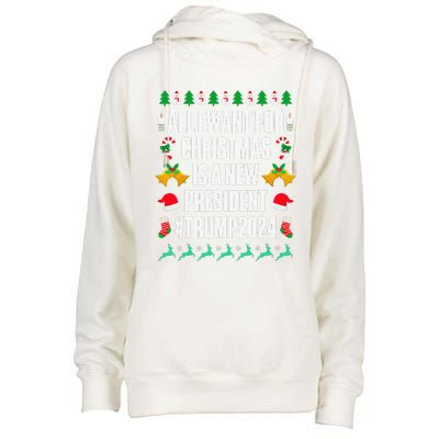 All I Want For Christmas Is A New President Trump 2024 Xmas Womens Funnel Neck Pullover Hood