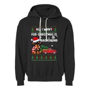 All I Want For Christmas Is Dachshund Ugly Christmas Sweater Gift Garment-Dyed Fleece Hoodie