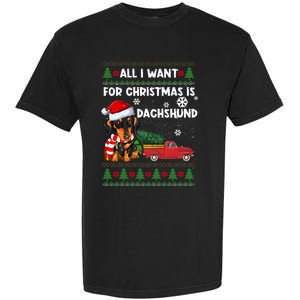 All I Want For Christmas Is Dachshund Ugly Christmas Sweater Gift Garment-Dyed Heavyweight T-Shirt