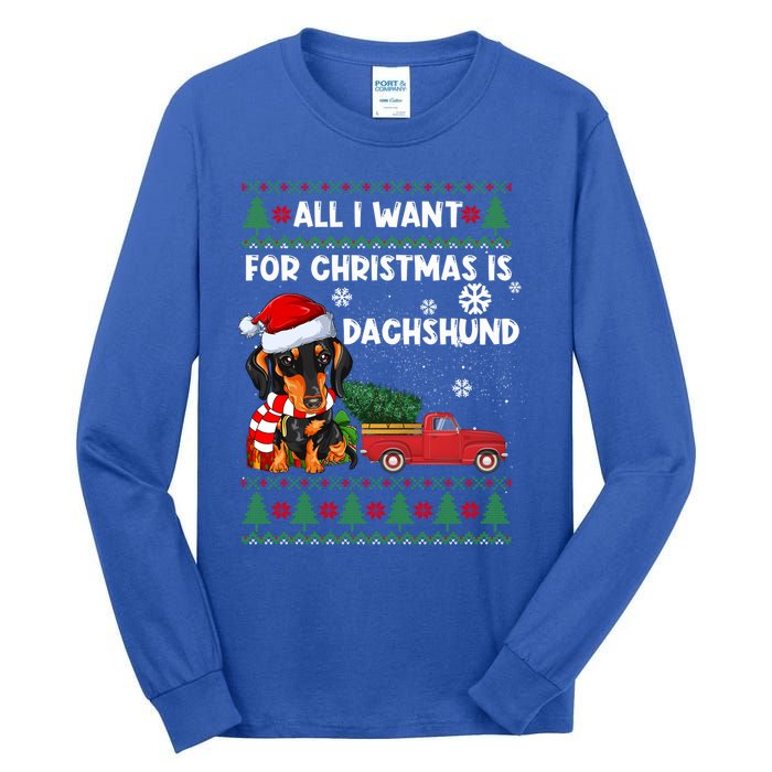 All I Want For Christmas Is Dachshund Ugly Christmas Sweater Gift Tall Long Sleeve T-Shirt