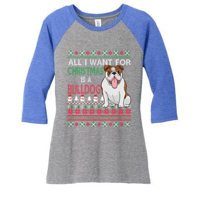 All I Want For Christmas Is A Bulldog Gift Women's Tri-Blend 3/4-Sleeve Raglan Shirt